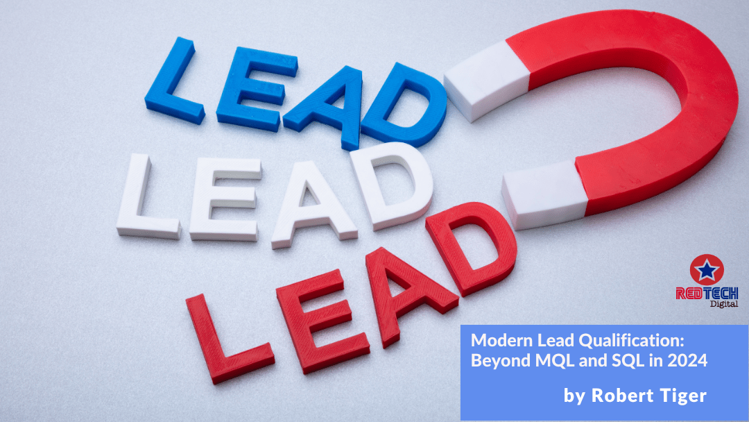 Modern Lead Qualification: Beyond MQL and SQL in 2024