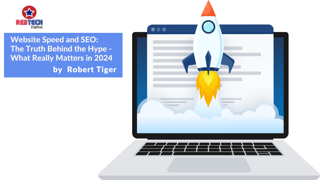 Website Speed and SEO: The Truth Behind the Hype – What Really Matters in 2024